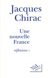 Jacques Chirac - Une nouvelle France - Réflexions 1.