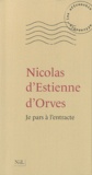 Nicolas d'Estienne d' Orves - Je pars à l'entracte.