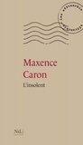 Maxence Caron - L'insolent.
