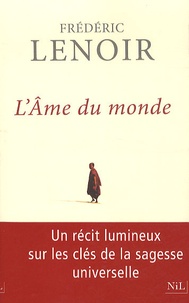 Frédéric Lenoir - L'Ame du monde.