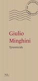 Giulio Minghini - Tyrannicide - Nouvelle édition.