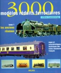 Clive Lamming - 3000 modèles réduits ferroviaires - Tome 1, Les anciens réseaux, argus et caractéristiques techniques des trains miniatures français.