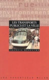Francis Beaucire - Les Transports Publics Et La Ville.