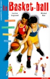 Michel Rat et Lucien Legrand - Le basket-ball.