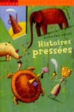 Bernard Friot - Histoires pressées  : Histoires pressées.