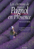 Carey More et Julian More - Les chemins de Marcel Pagnol en Provence.
