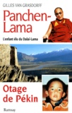 Gilles Van Grasdorff - Panchen-Lama, Otage De Pekin. L'Enfant Elu Du Dalai-Lama.