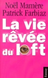 Patrick Farbiaz et Noël Mamère - La Vie Revee Du Loft.