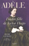 Henri Gourdin - Adèle, l'autre fille de Victor Hugo.
