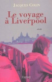 Jacques Colin - Le voyage à Liverpool.