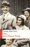 Carol Ann Lee - Otto, père d'Anne Frank.