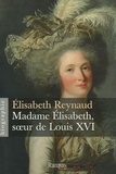 Elisabeth Reynaud - Madame Elisabeth, soeur de Louis XVI.