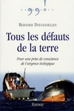 Bernard Deflesselles - Tous les défauts de la Terre - Pour une prise de conscience de l'urgence écologique.