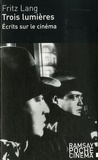 Fritz Lang - Trois lumières.