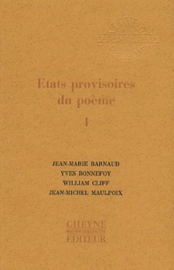 Yves Bonnefoy et Jean-Michel Maulpoix - Etats provisoires du poème - Tome 1.