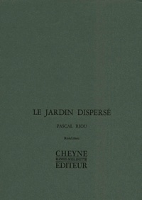 Pascal Riou - Le Jardin Disperse Precede De Toi, Les Lointains. 1981-1986, Reedition.