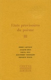 Pierre Lartigue - Etats provisoires du poème - Tome 3.