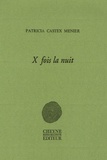 Patricia Castex Menier - X fois la nuit.
