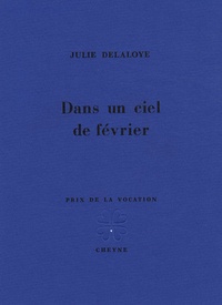 Julie Delaloye - Dans un ciel de février.