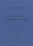 Lysiane Rakotoson - Une neige et des baisers exacts.