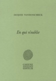 Jacques Vandenschrick - En qui n'oublie.