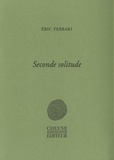 Eric Ferrari - Seconde solitude.