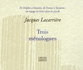 Jacques Lacarrière - Trois ménologues.