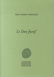 Jean-Marie Barnaud - Le Don furtif.