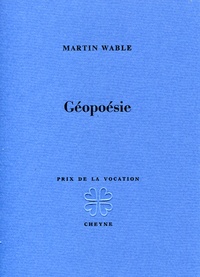 Martin Wable - Géopoésie.