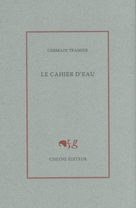 Germain Tramier - Le cahier d'eau.