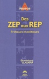 Dominique Glasman - Des Zep Aux Rep. Pratiques Et Politiques.