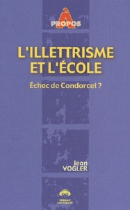 Jean Vogler - L'illettrisme et l'école - Echec de Condorcet ?.