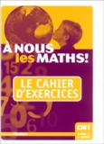 Serge Boëche et Patrick Beyria - A nous mes maths ! CM1 - Cahier d'exercices.