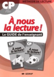 Serge Boëche et Patrick Renault - A nous la lecture ! CP - Le guide de l'enseignant.