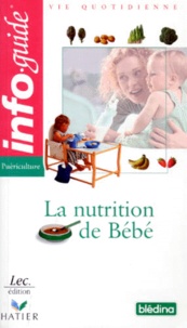 Laurence Bonnet et  Collectif - La nutrition de bébé.