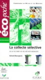 Gérard Bourgeois - La collecte sélective - Ou la seconde vie des déchets ménagers.