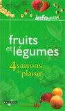  Collectif - Fruits Et Legumes : 4 Saisons De Plaisir.