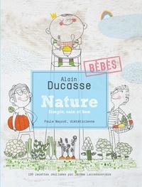 Alain Ducasse et Paule Neyrat - Nature - Bébés.