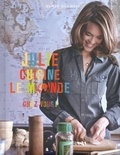 Julie Andrieu - Julie cuisine le monde .... Chez vous !.