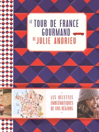 Julie Andrieu - Le tour de France gourmand de Julie Andrieu.