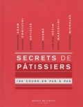 Christophe Adam et Philippe Conticini - Secrets de pâtissiers - 180 cours en pas à pas.