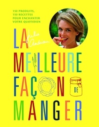 Julie Andrieu - La meilleure façon de manger.