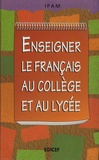  IPAM - Enseigner le français au collège et au lycée.
