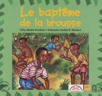 Folly Aballo Komlam et Norbert Kokoroko - Le baptême de la brousse.