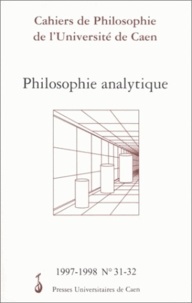 Pascal Engel - Cahiers de philosophie de l'Université de Caen N°31-32/1997-1998 : Philosophie analytique.