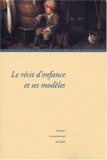 Anne Chevalier et Carole Dornier - Le récit d'enfance et ses modèles - Colloque de Cerisy-la-Salle (27 septembre - 1er octobre 2001).