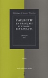 Jacques François - Syntaxe & Sémantique N° 4/2004 : L'adjectif en français et à travers les langues - Actes du colloque international de Caen 28-30 juin 2001.