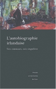 Pascale Amiot - L'autobiographie irlandaise - Voix communes, voix singulières.