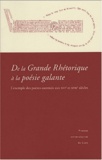Marie-Gabrielle Lallemand - De la Grande Rhétorique à la poésie galante - L'exemple des poètes caennais aux XVIe et XVIIe siècles.