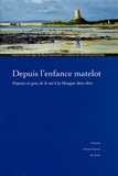 André Zysberg - Depuis l'enfance matelot - Pêqueus et gens de la mé à la Houge 1820-1870.